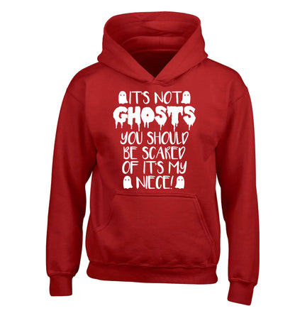 It's not ghosts you should be scared of it's my niece! children's red hoodie 12-14 Years