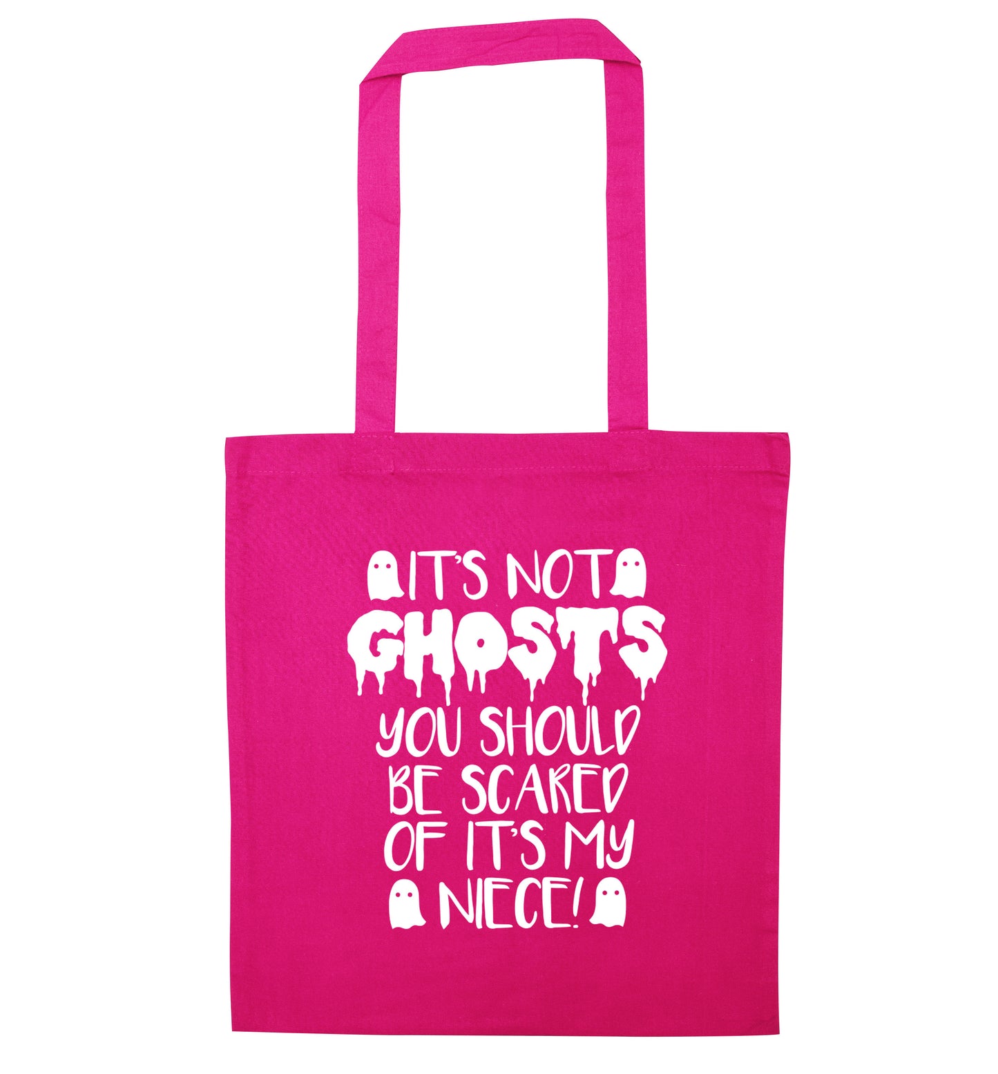 It's not ghosts you should be scared of it's my niece! pink tote bag