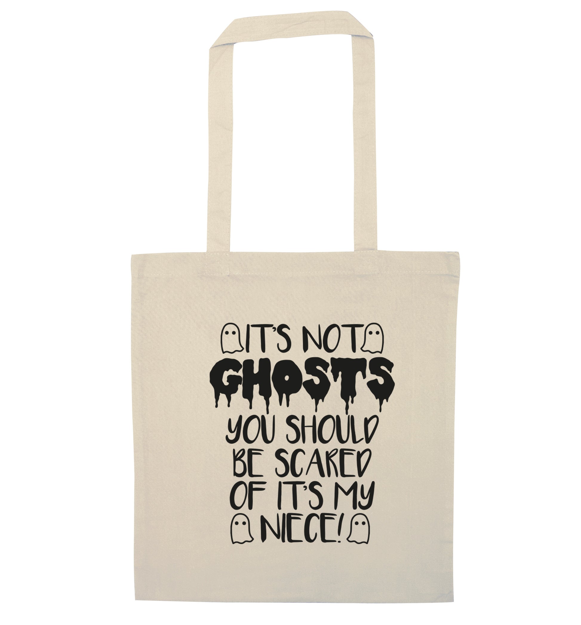 It's not ghosts you should be scared of it's my niece! natural tote bag
