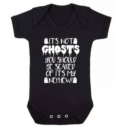 It's not ghosts you should be scared of it's my nephew! Baby Vest black 18-24 months
