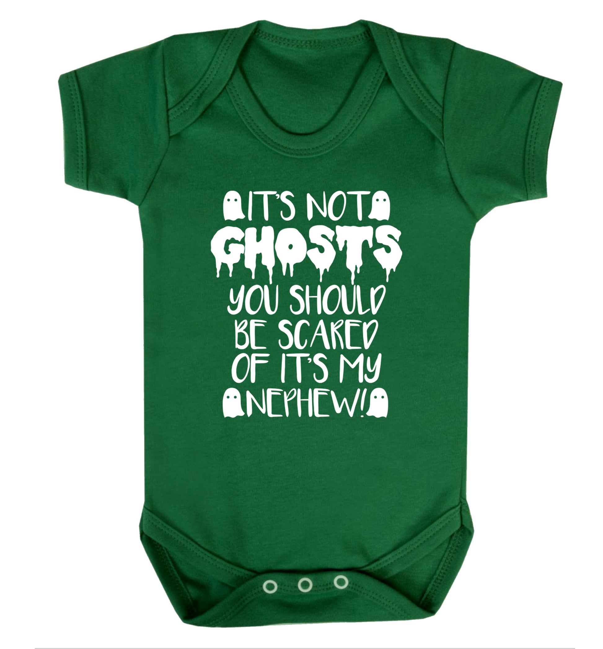 It's not ghosts you should be scared of it's my nephew! Baby Vest green 18-24 months