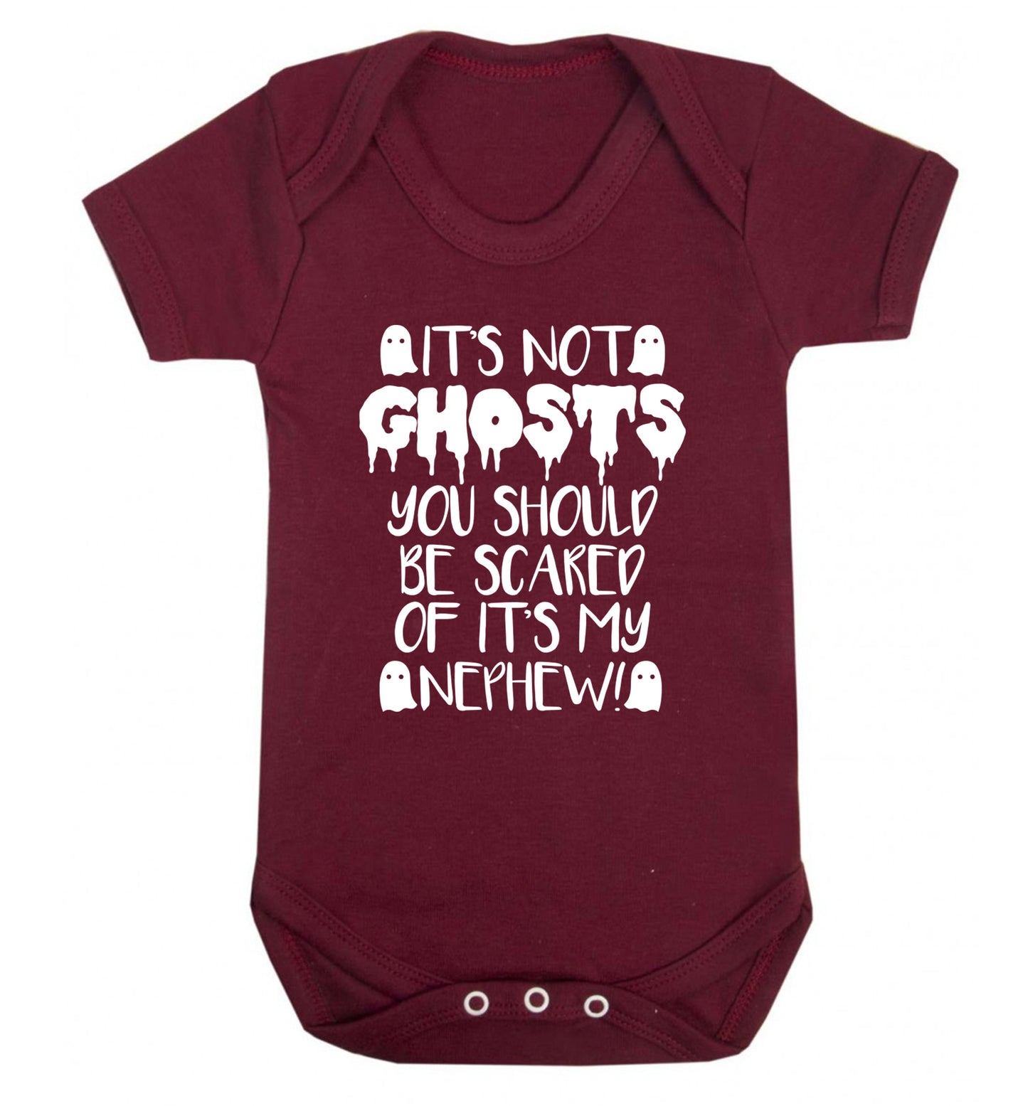 It's not ghosts you should be scared of it's my nephew! Baby Vest maroon 18-24 months