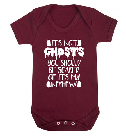 It's not ghosts you should be scared of it's my nephew! Baby Vest maroon 18-24 months