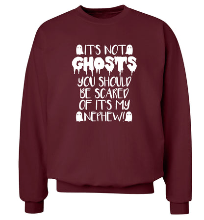 It's not ghosts you should be scared of it's my nephew! Adult's unisex maroon Sweater 2XL