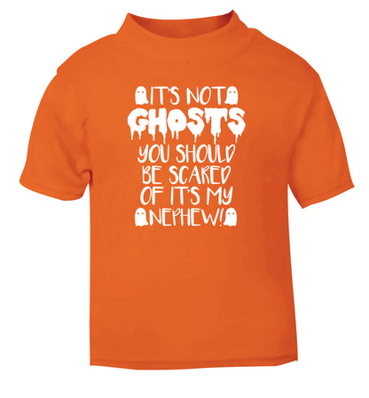 It's not ghosts you should be scared of it's my nephew! orange Baby Toddler Tshirt 2 Years