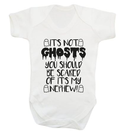It's not ghosts you should be scared of it's my nephew! Baby Vest white 18-24 months