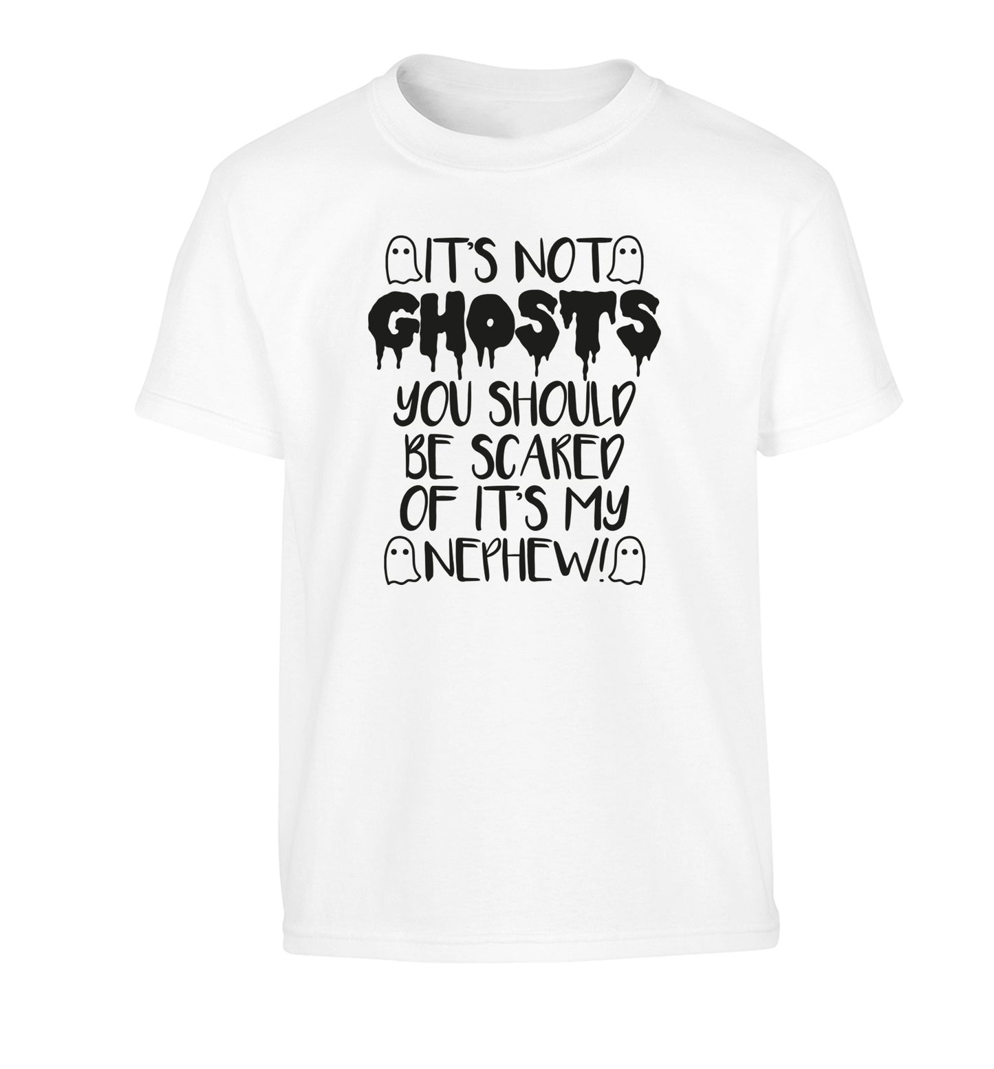 It's not ghosts you should be scared of it's my nephew! Children's white Tshirt 12-14 Years