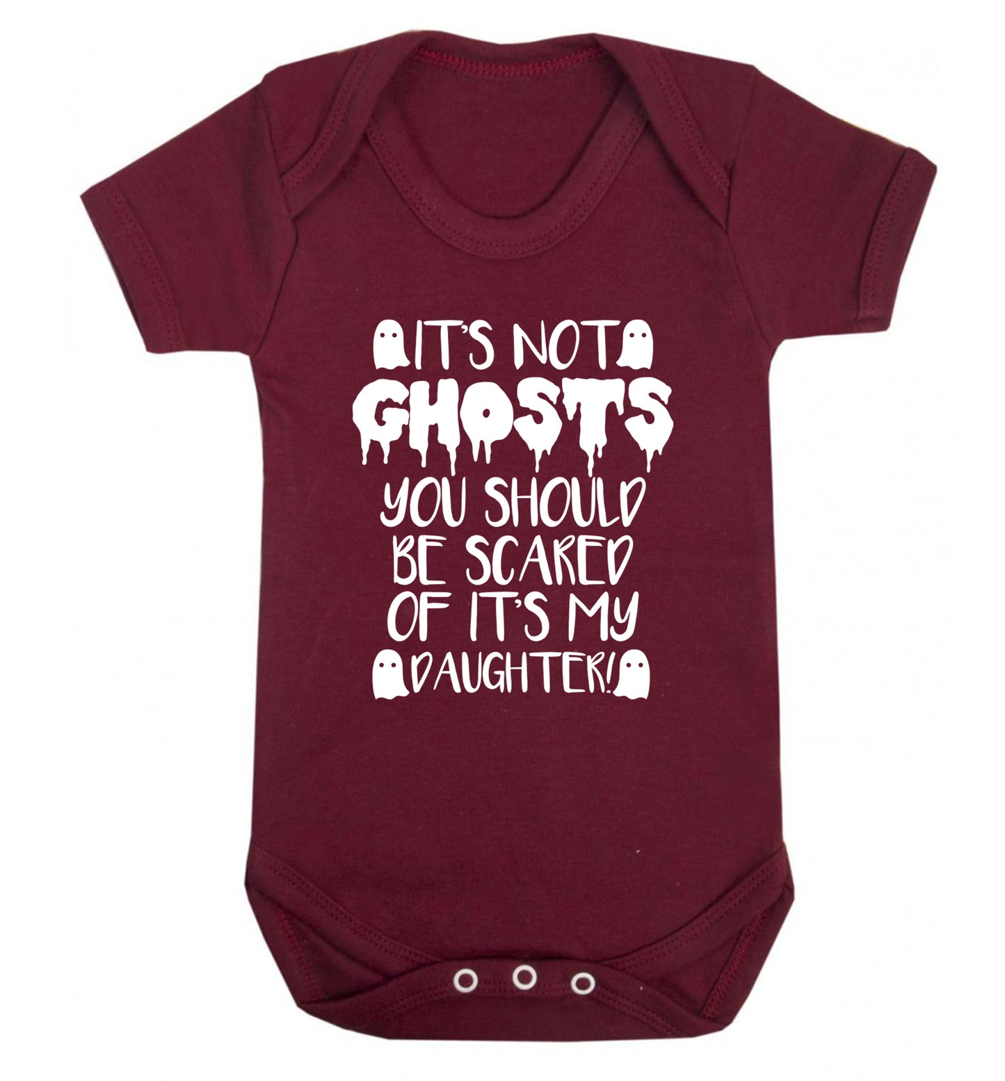 It's not ghosts you should be scared of it's my daughter! Baby Vest maroon 18-24 months