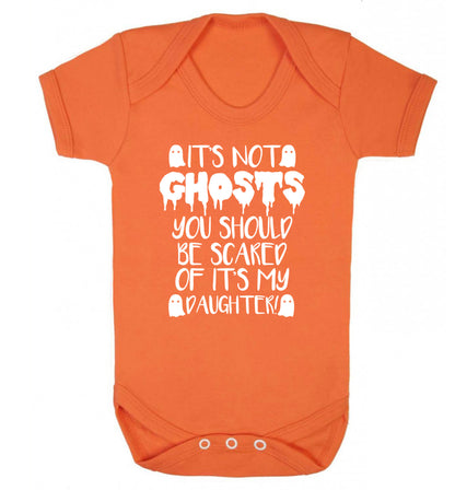 It's not ghosts you should be scared of it's my daughter! Baby Vest orange 18-24 months