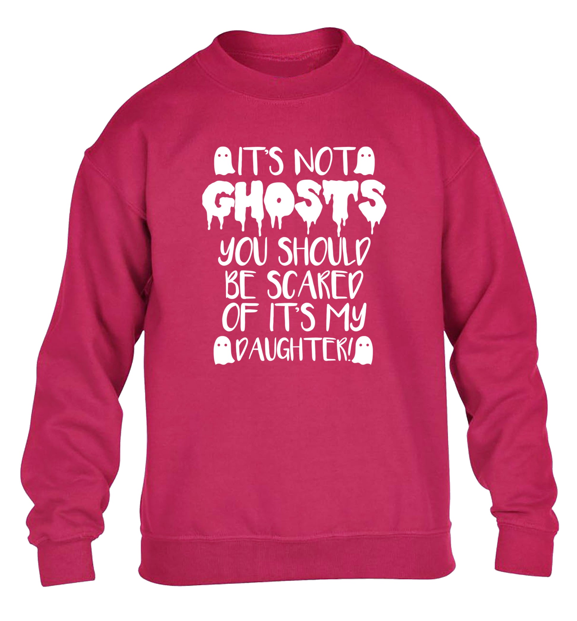 It's not ghosts you should be scared of it's my daughter! children's pink sweater 12-14 Years