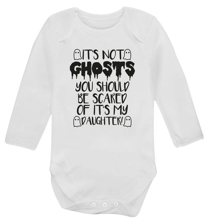 It's not ghosts you should be scared of it's my daughter! Baby Vest long sleeved white 6-12 months