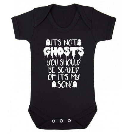 It's not ghosts you should be scared of it's my son! Baby Vest black 18-24 months