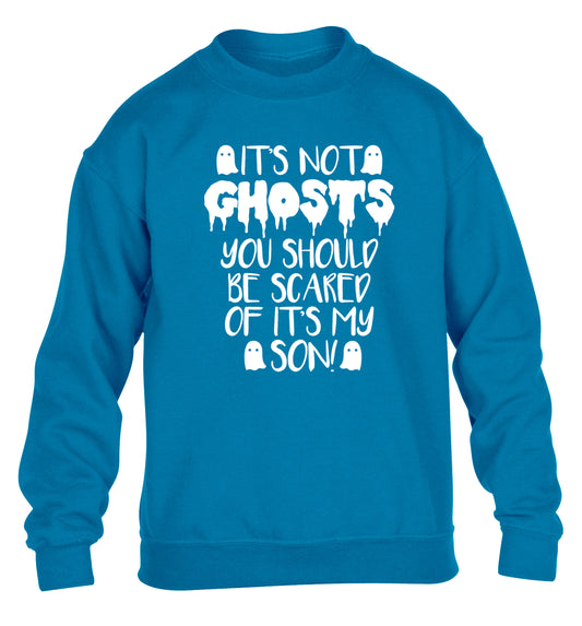 It's not ghosts you should be scared of it's my son! children's blue sweater 12-14 Years