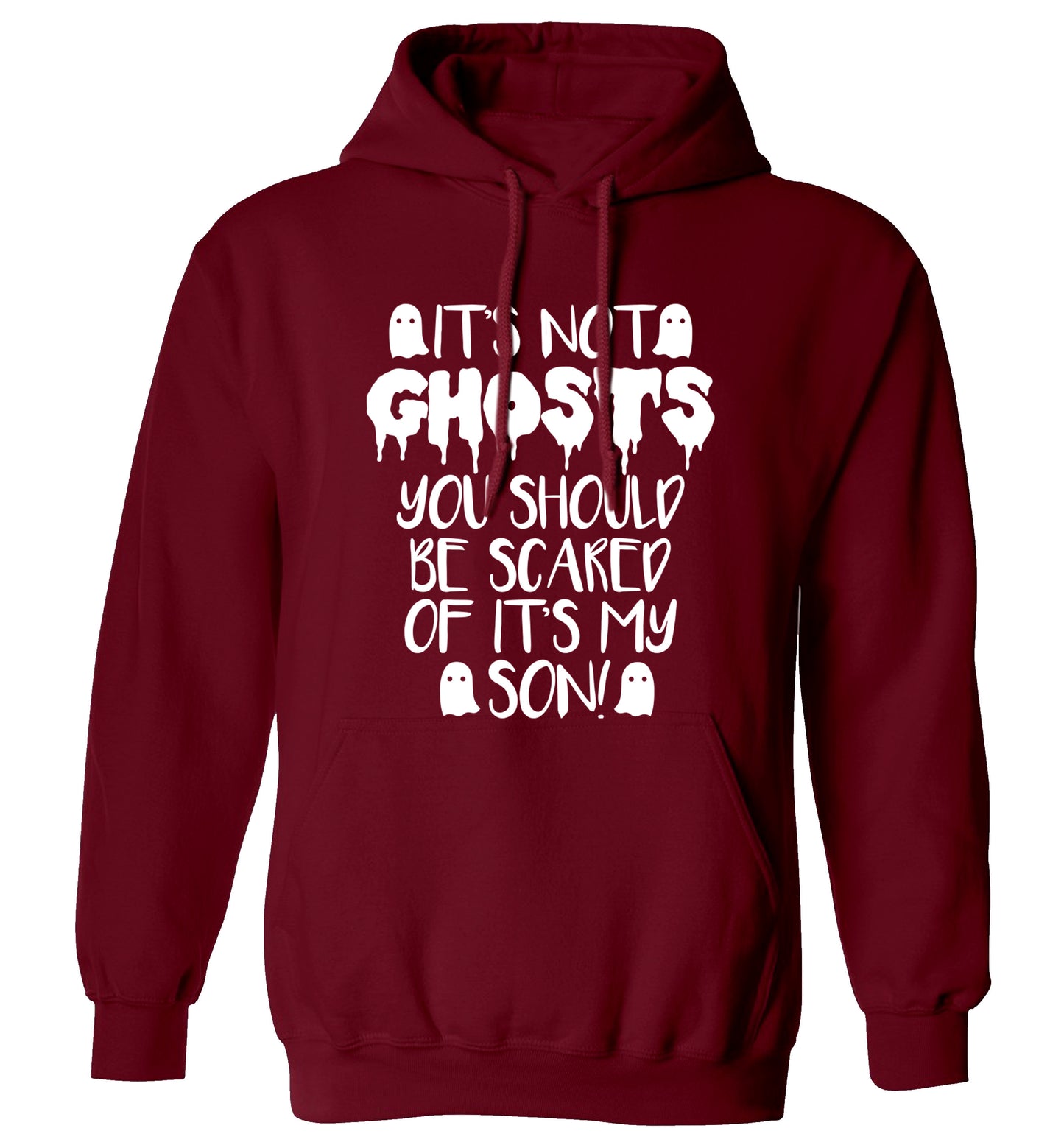 It's not ghosts you should be scared of it's my son! adults unisex maroon hoodie 2XL