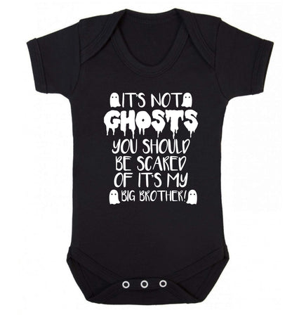 It's not ghosts you should be scared of it's my big sister! Baby Vest black 18-24 months