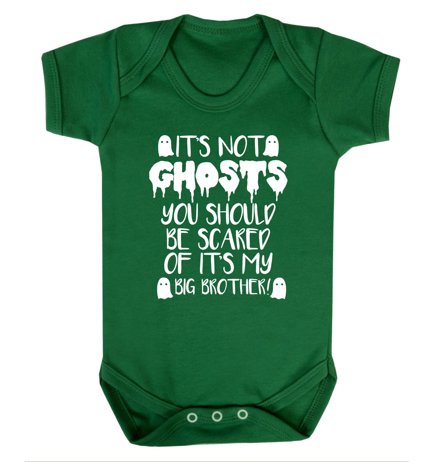 It's not ghosts you should be scared of it's my big sister! Baby Vest green 18-24 months