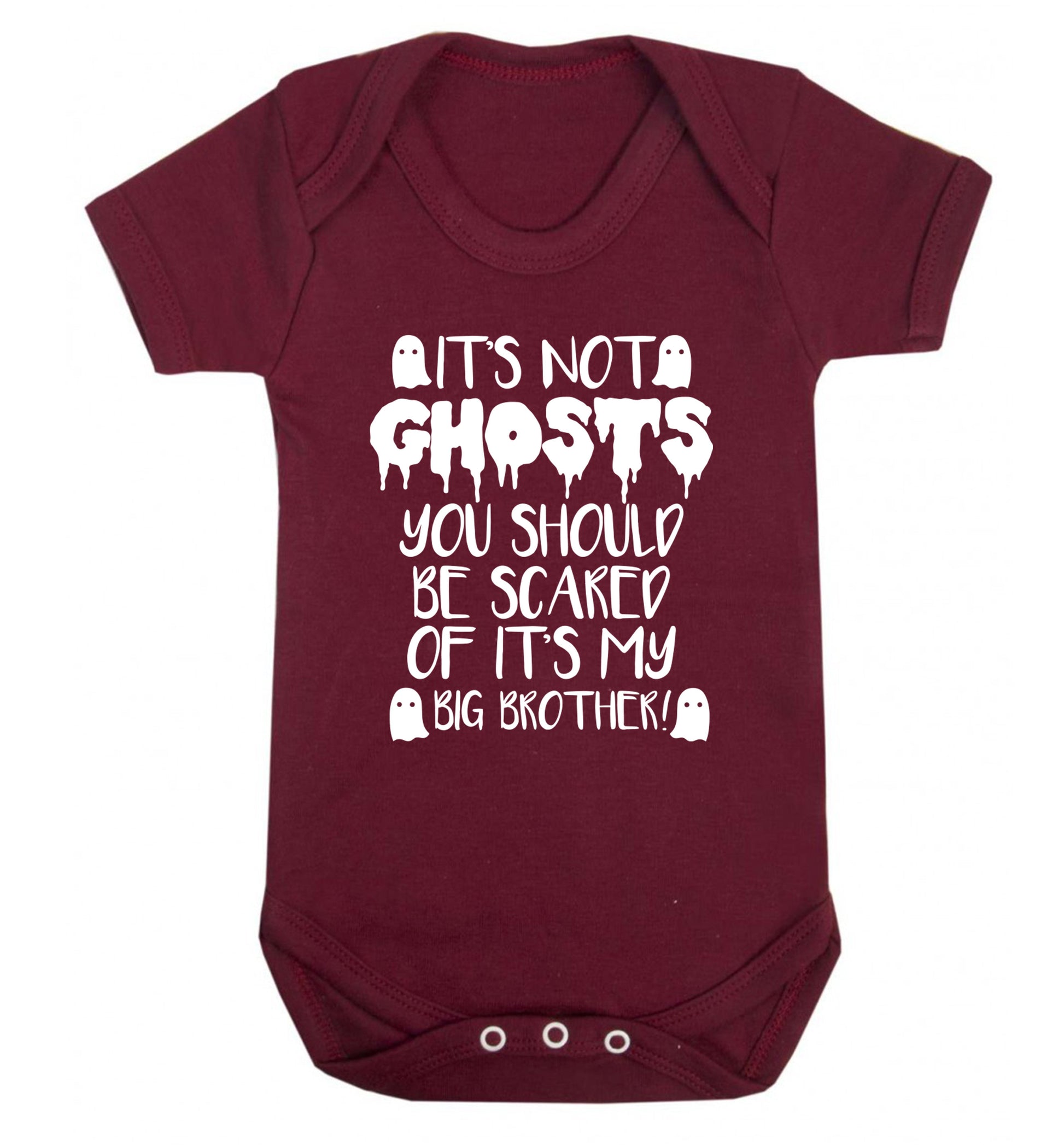 It's not ghosts you should be scared of it's my big sister! Baby Vest maroon 18-24 months