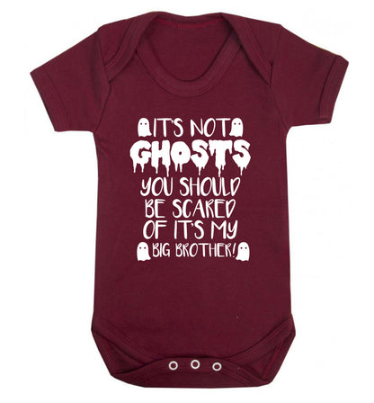 It's not ghosts you should be scared of it's my big sister! Baby Vest maroon 18-24 months