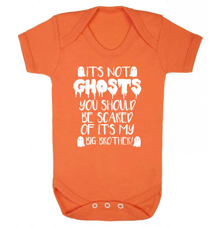 It's not ghosts you should be scared of it's my big sister! Baby Vest orange 18-24 months