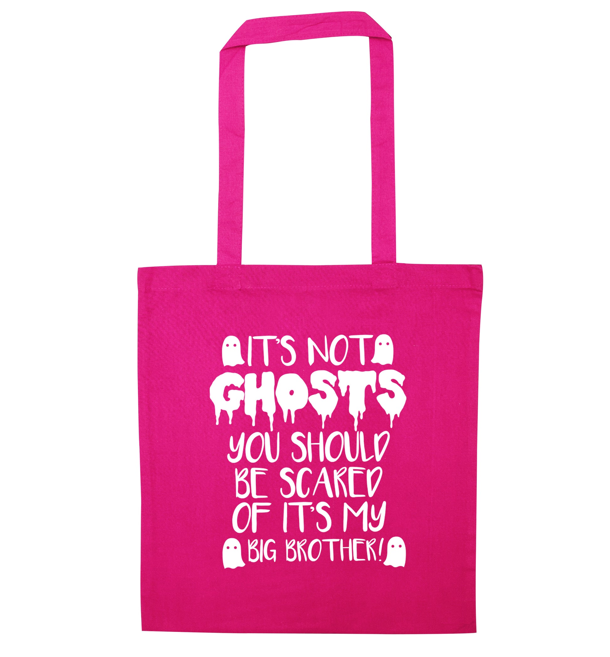 It's not ghosts you should be scared of it's my big sister! pink tote bag