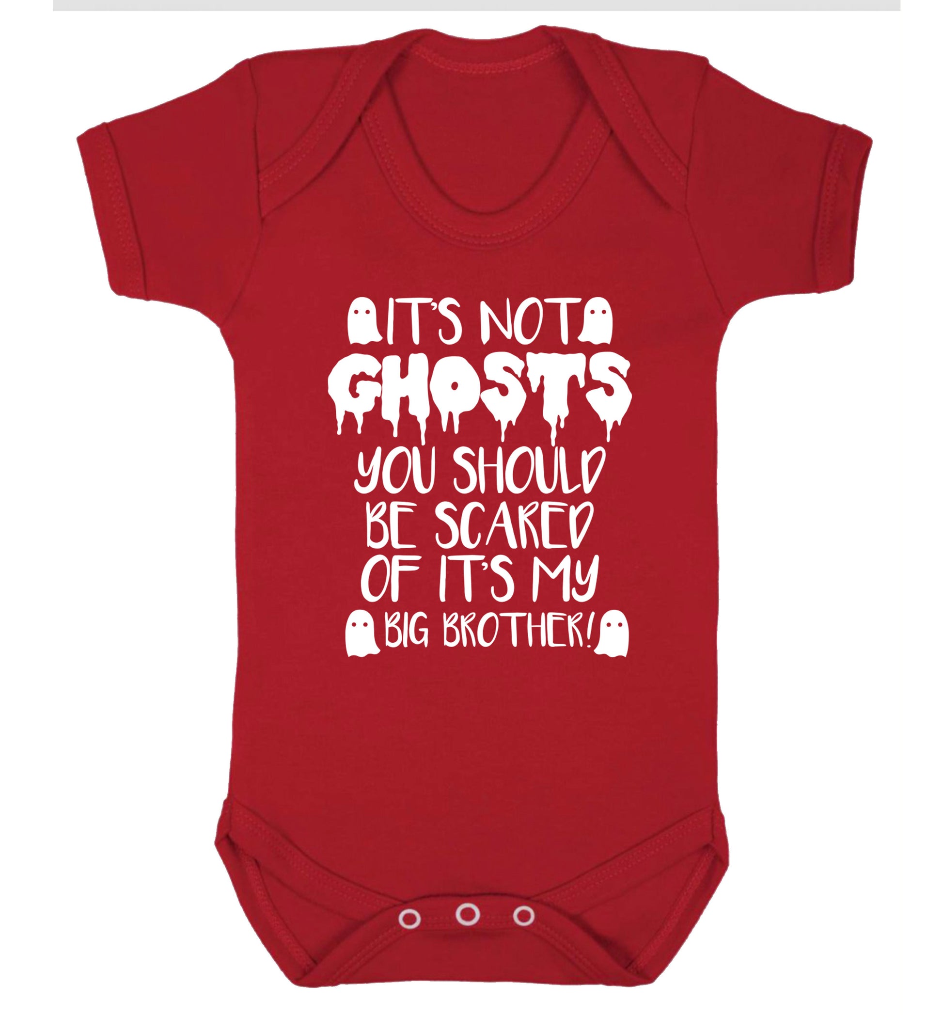 It's not ghosts you should be scared of it's my big sister! Baby Vest red 18-24 months