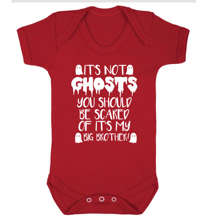 It's not ghosts you should be scared of it's my big sister! Baby Vest red 18-24 months