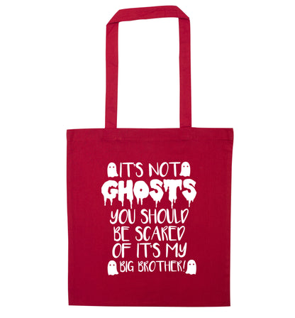 It's not ghosts you should be scared of it's my big sister! red tote bag