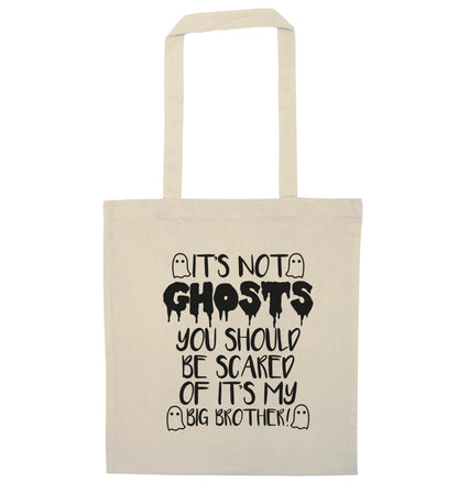 It's not ghosts you should be scared of it's my big sister! natural tote bag