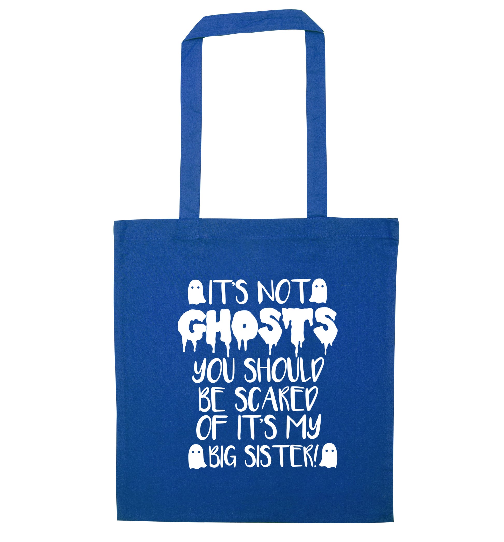 It's not ghosts you should be scared of it's my big brother! blue tote bag