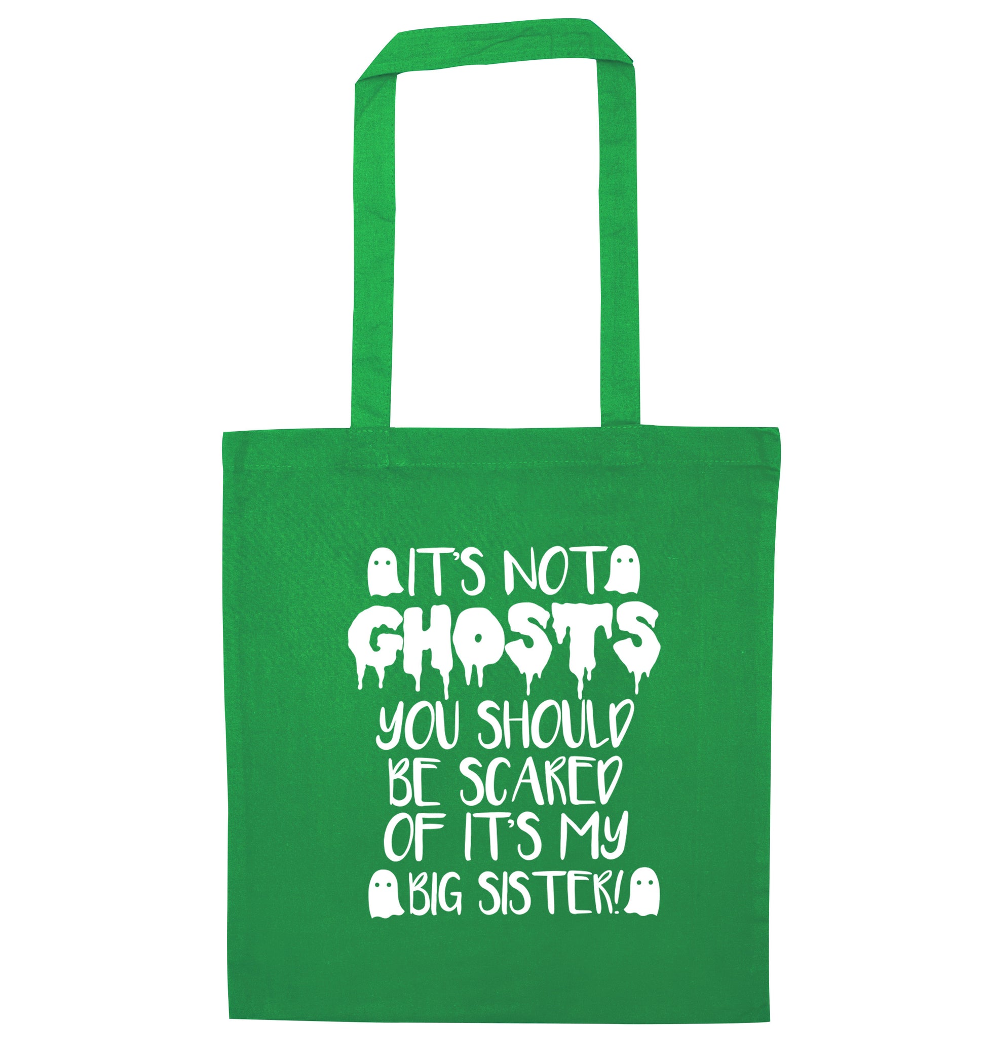 It's not ghosts you should be scared of it's my big brother! green tote bag