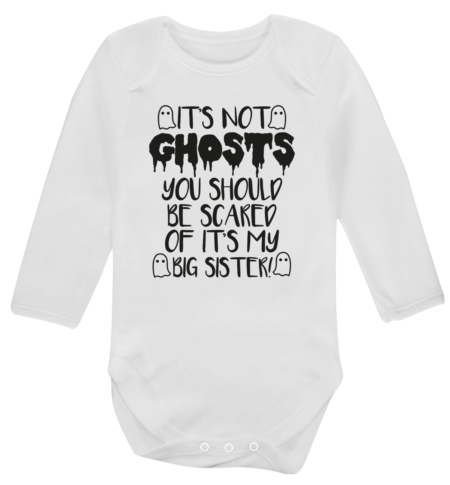 It's not ghosts you should be scared of it's my big brother! Baby Vest long sleeved white 6-12 months