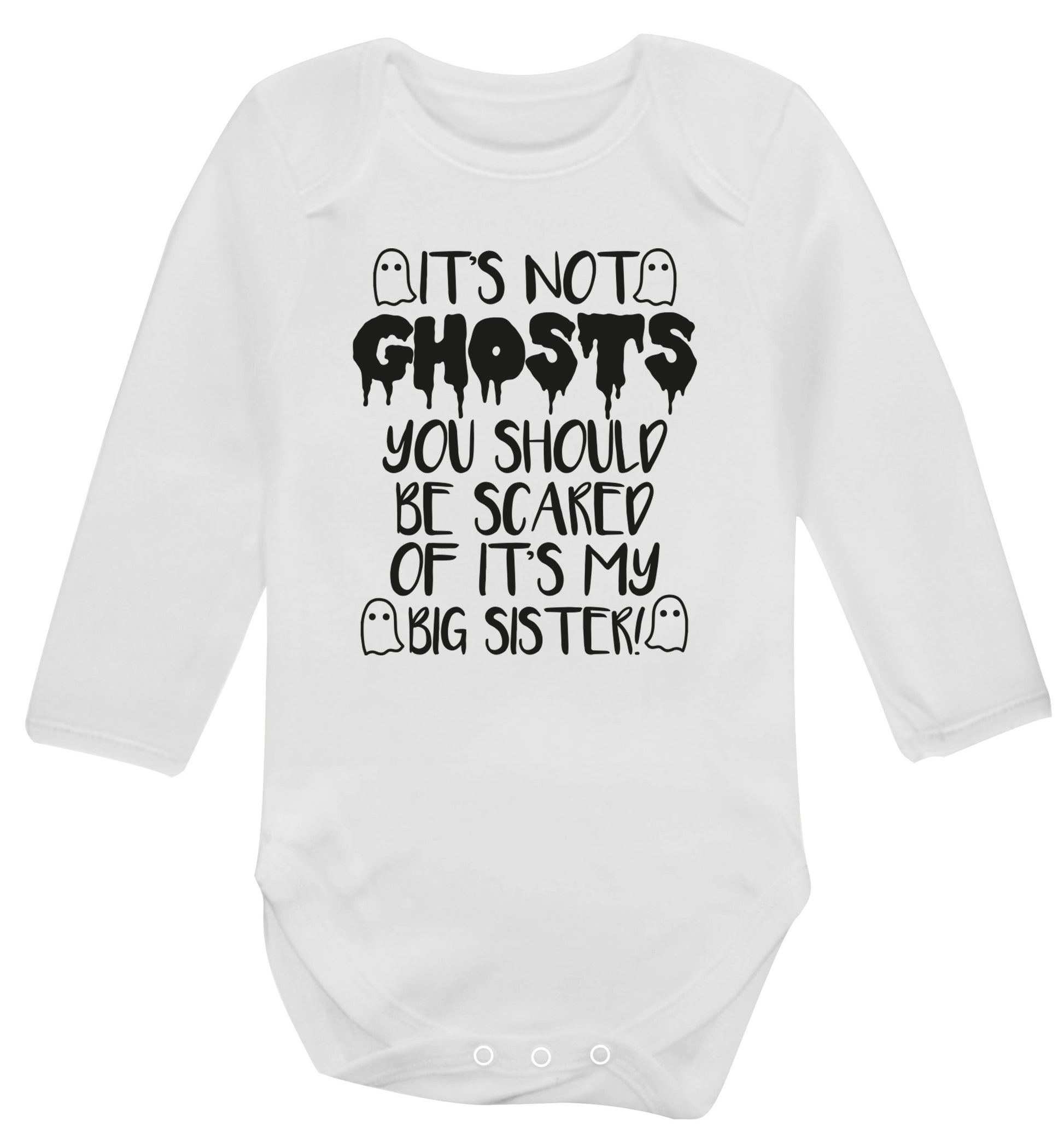 It's not ghosts you should be scared of it's my big brother! Baby Vest long sleeved white 6-12 months