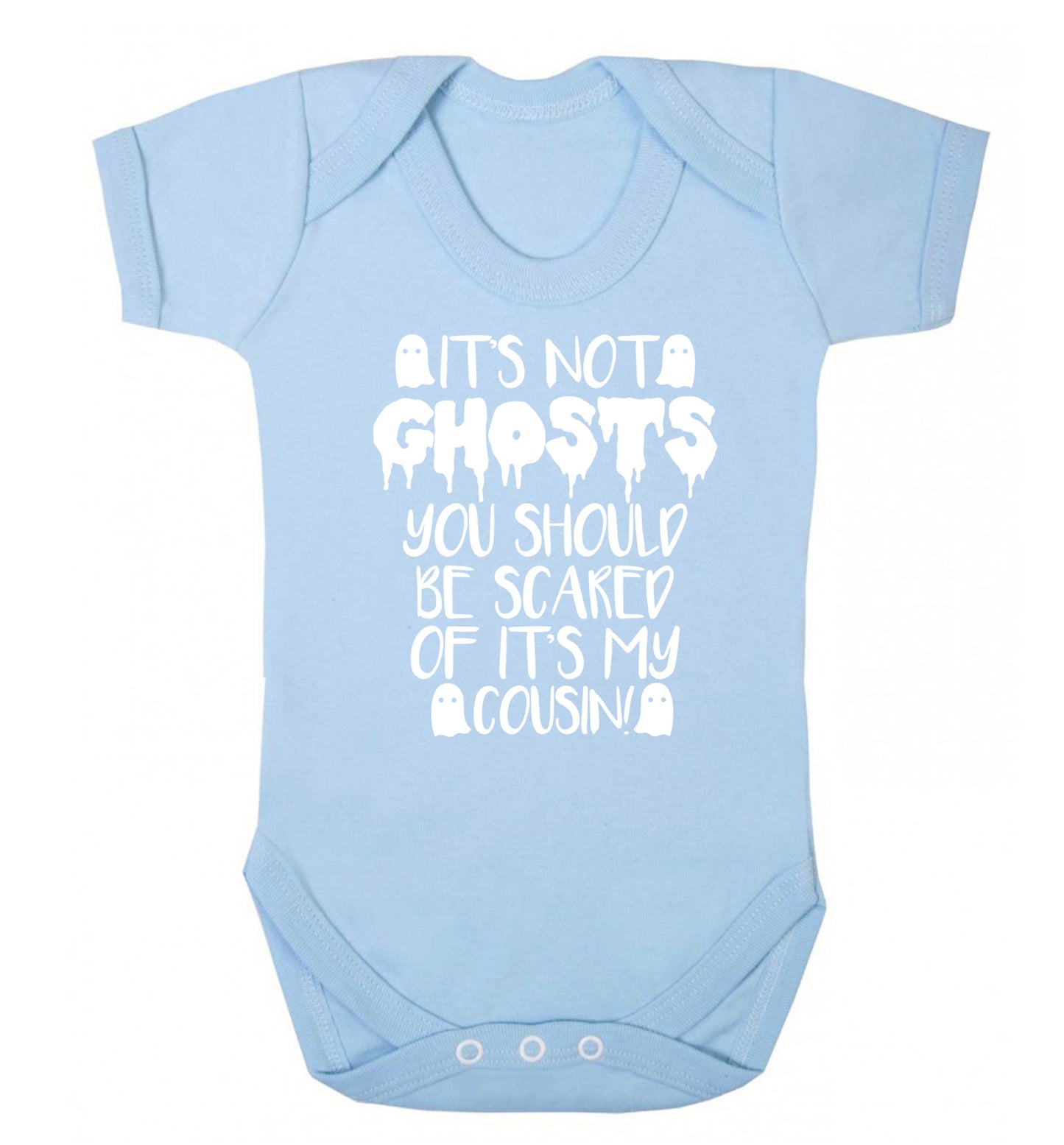 It's not ghosts you should be scared of it's my cousin! Baby Vest pale blue 18-24 months