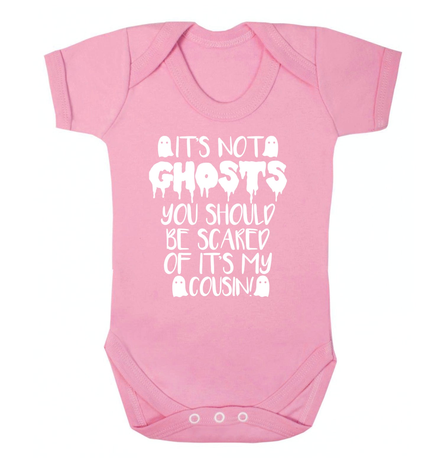 It's not ghosts you should be scared of it's my cousin! Baby Vest pale pink 18-24 months