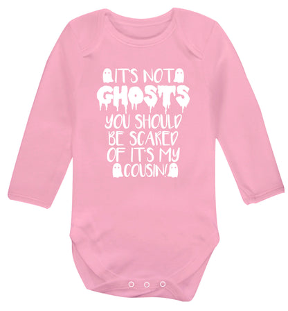 It's not ghosts you should be scared of it's my cousin! Baby Vest long sleeved pale pink 6-12 months