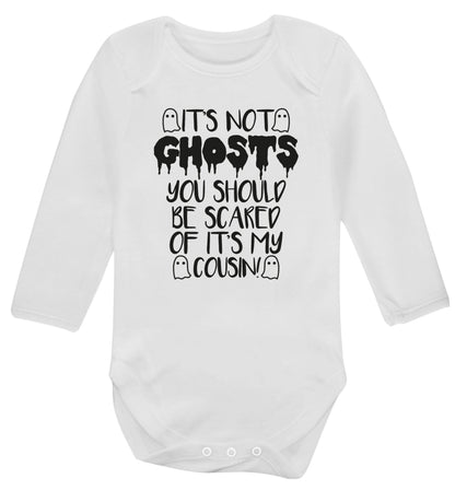It's not ghosts you should be scared of it's my cousin! Baby Vest long sleeved white 6-12 months