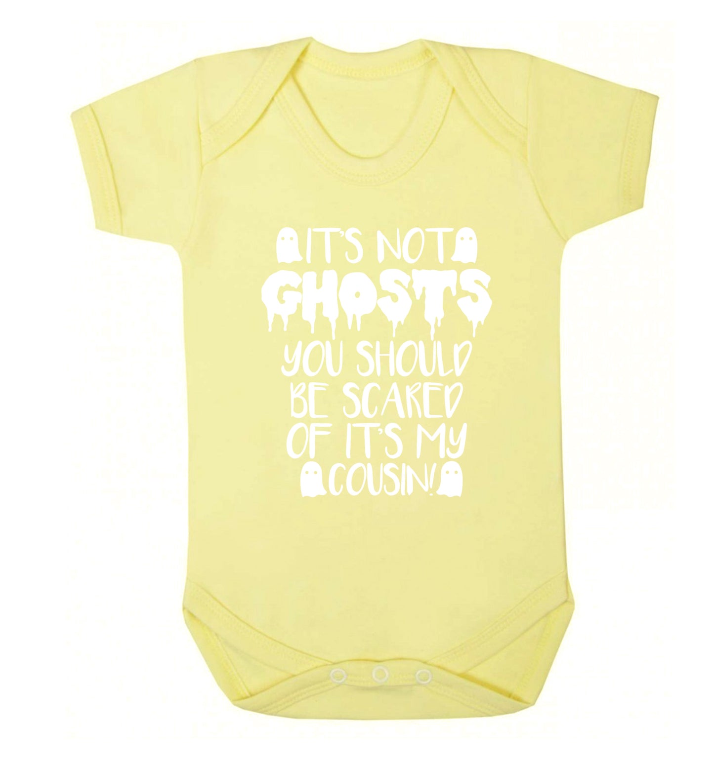 It's not ghosts you should be scared of it's my cousin! Baby Vest pale yellow 18-24 months
