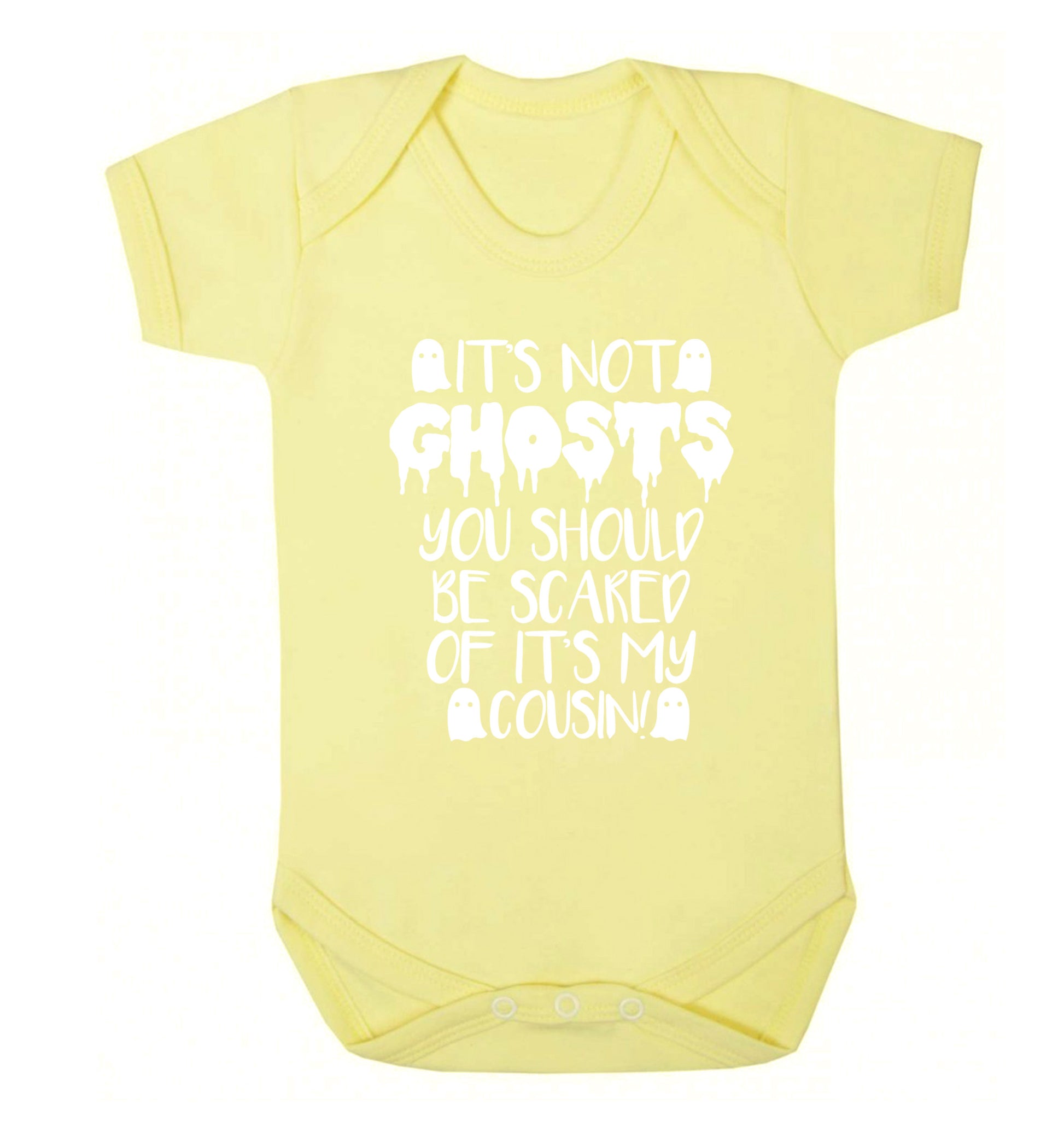 It's not ghosts you should be scared of it's my cousin! Baby Vest pale yellow 18-24 months