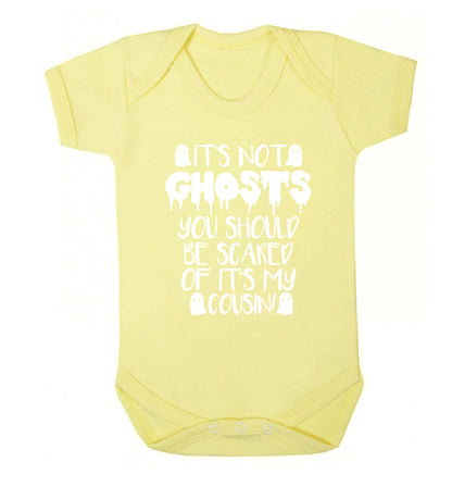 It's not ghosts you should be scared of it's my cousin! Baby Vest pale yellow 18-24 months