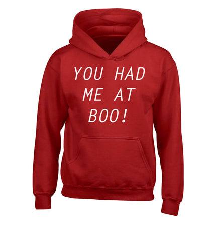 You had me at boo! children's red hoodie 12-14 Years