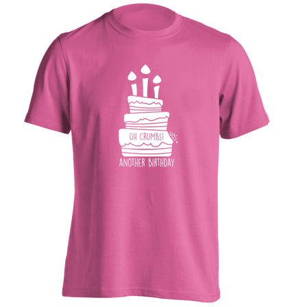 Oh crumbs another birthday! adults unisex pink Tshirt 2XL