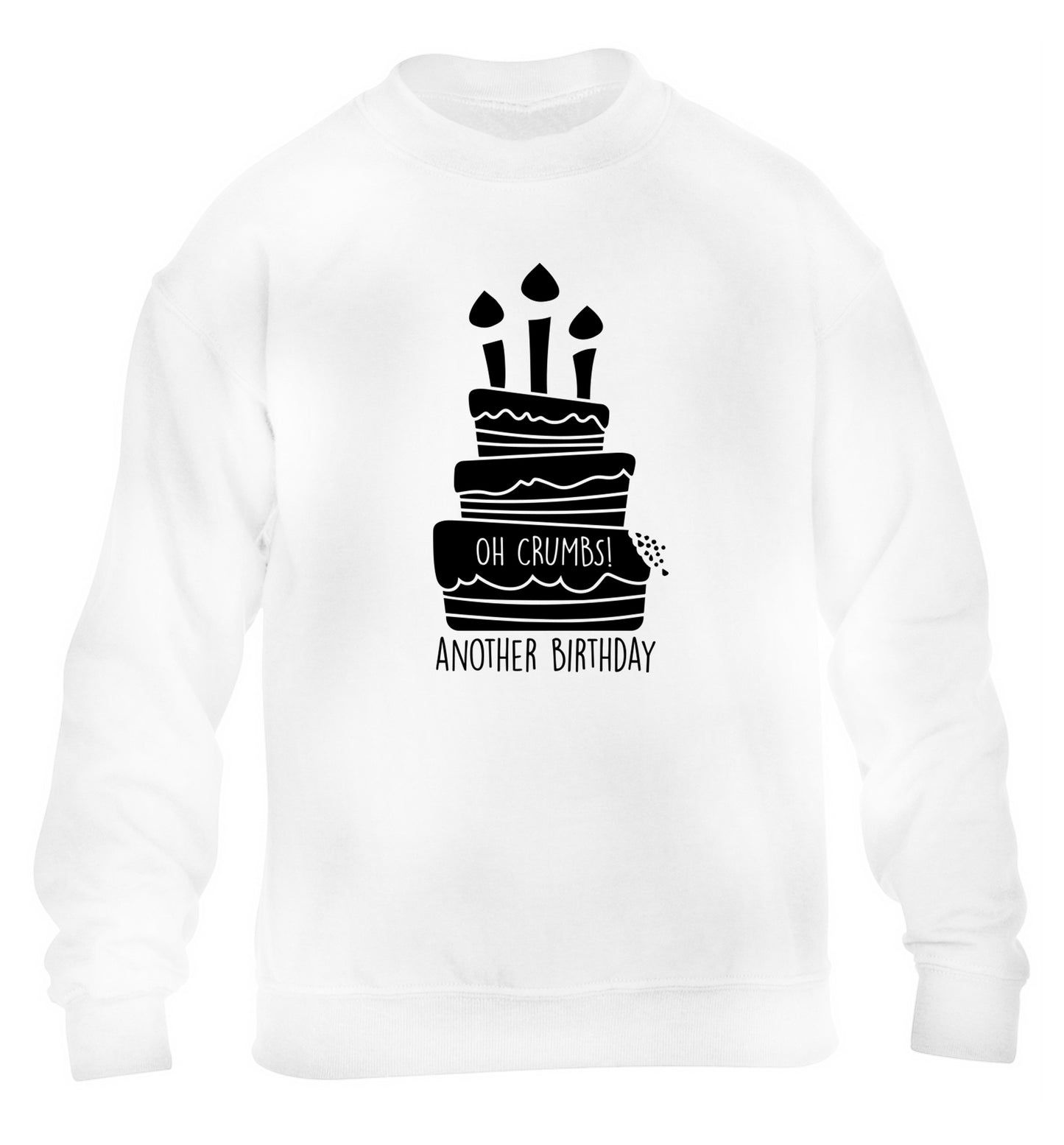 Oh crumbs another birthday! children's white sweater 12-14 Years