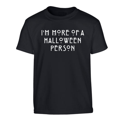 I'm more of a halloween person Children's black Tshirt 12-14 Years