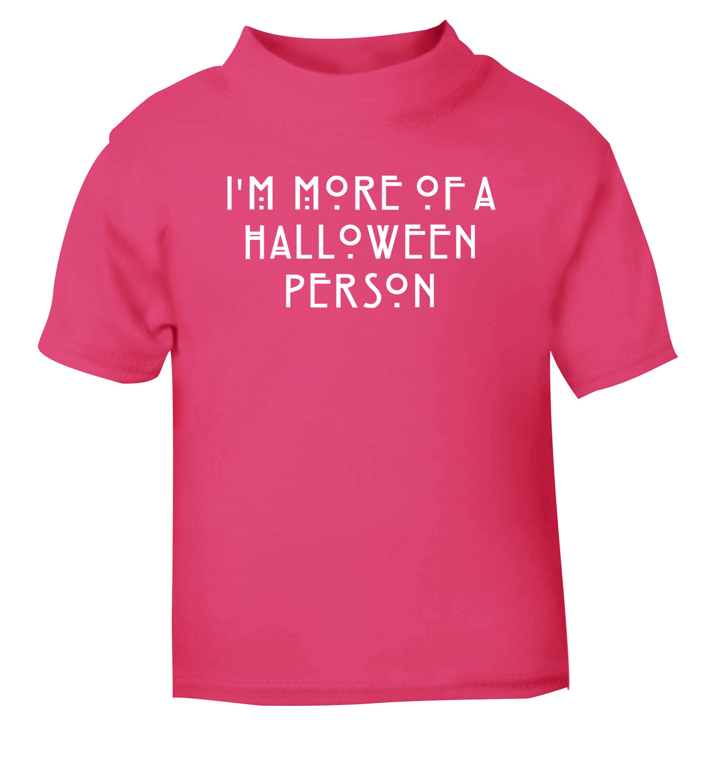 I'm more of a halloween person pink Baby Toddler Tshirt 2 Years