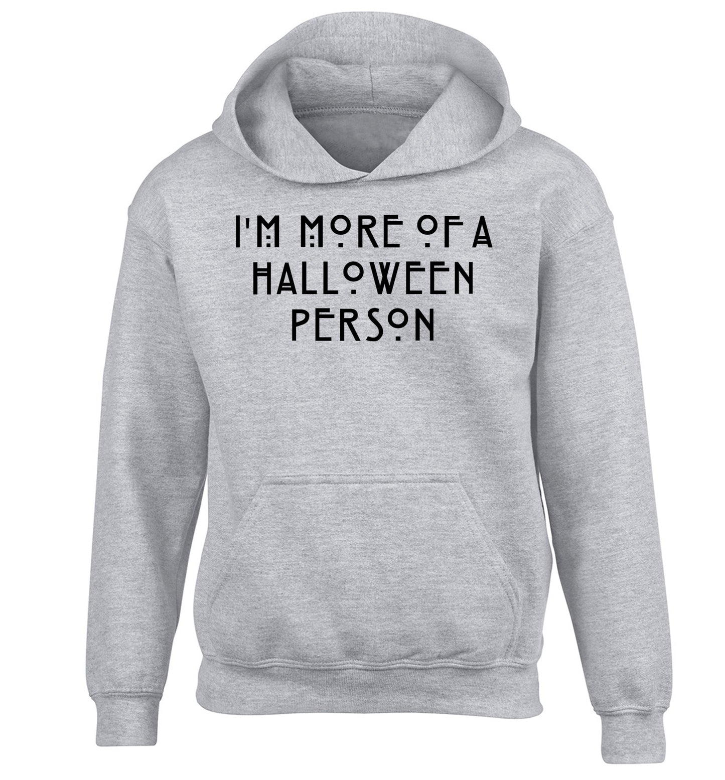 I'm more of a halloween person children's grey hoodie 12-14 Years
