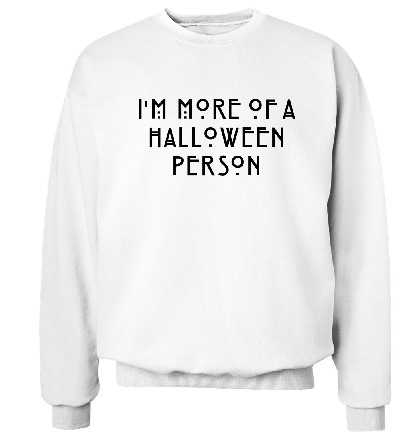 I'm more of a halloween person Adult's unisex white Sweater 2XL