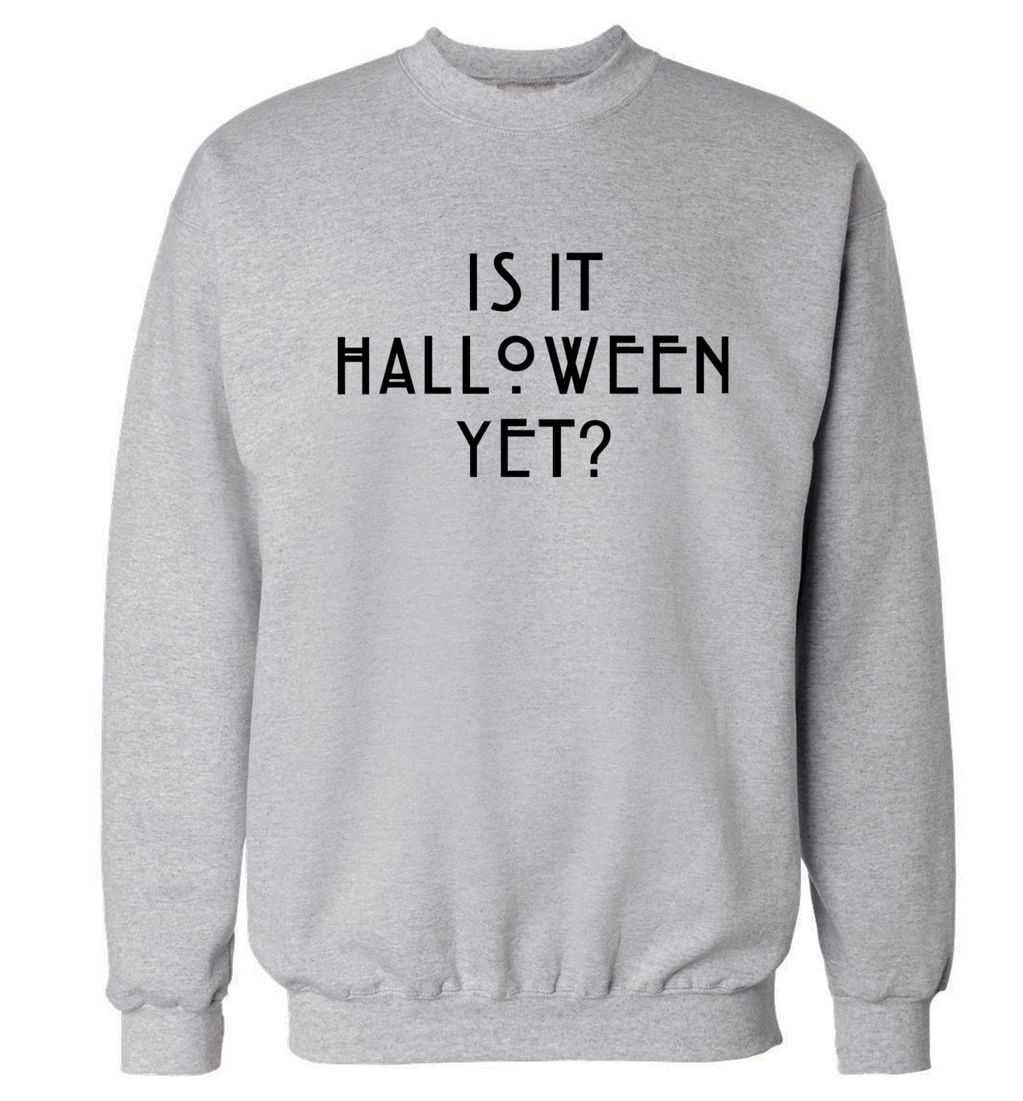 Is it halloween yet? Adult's unisex grey Sweater 2XL