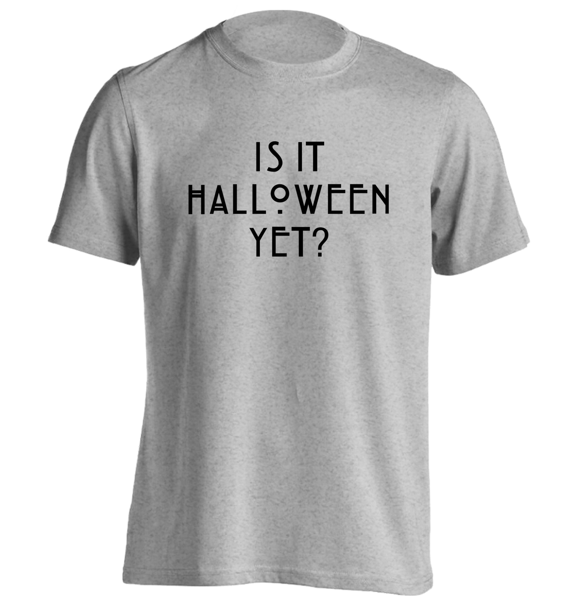Is it halloween yet? adults unisex grey Tshirt 2XL