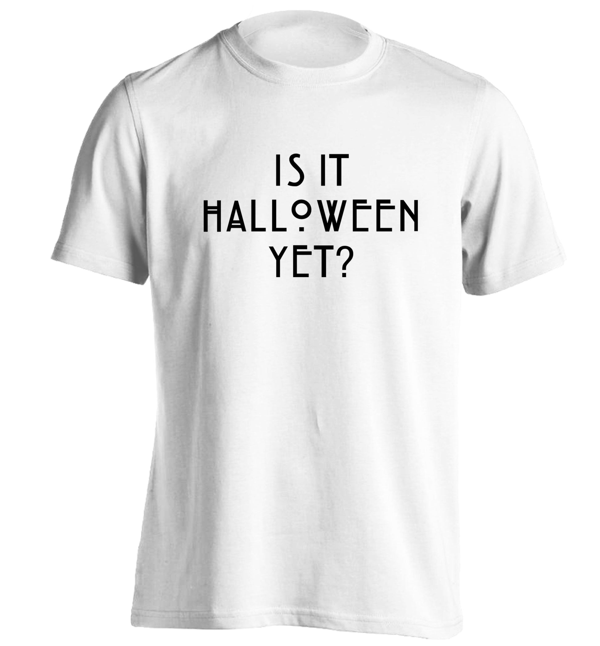 Is it halloween yet? adults unisex white Tshirt 2XL