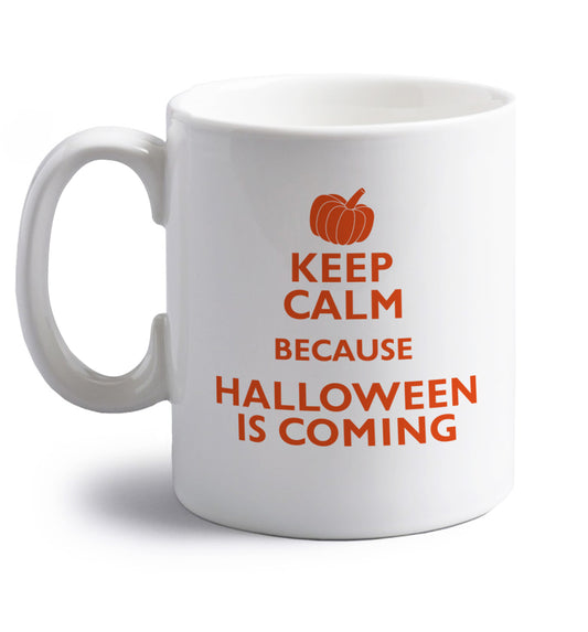 Keep calm because halloween is coming right handed white ceramic mug 